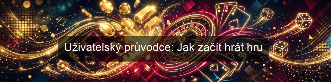 Uživatelský průvodce: Jak začít hrát hru